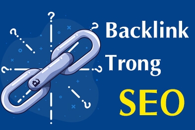 Backlink quan trọng trong SEO thế nào? Tìm hiểu ngay