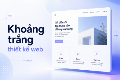 Khoảng trắng trong thiết kế web giúp giao diện dễ đọc thế nào?