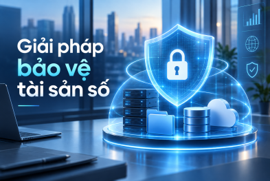 Giải pháp bảo vệ tài sản số của doanh nghiệp trước các cuộc tấn công mạng