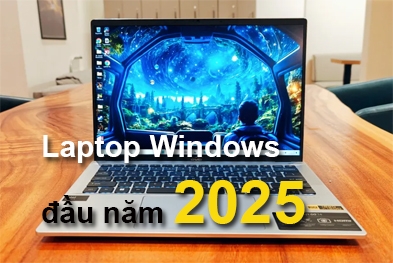 Top những laptop Windows đáng mua nhất đầu năm 2025